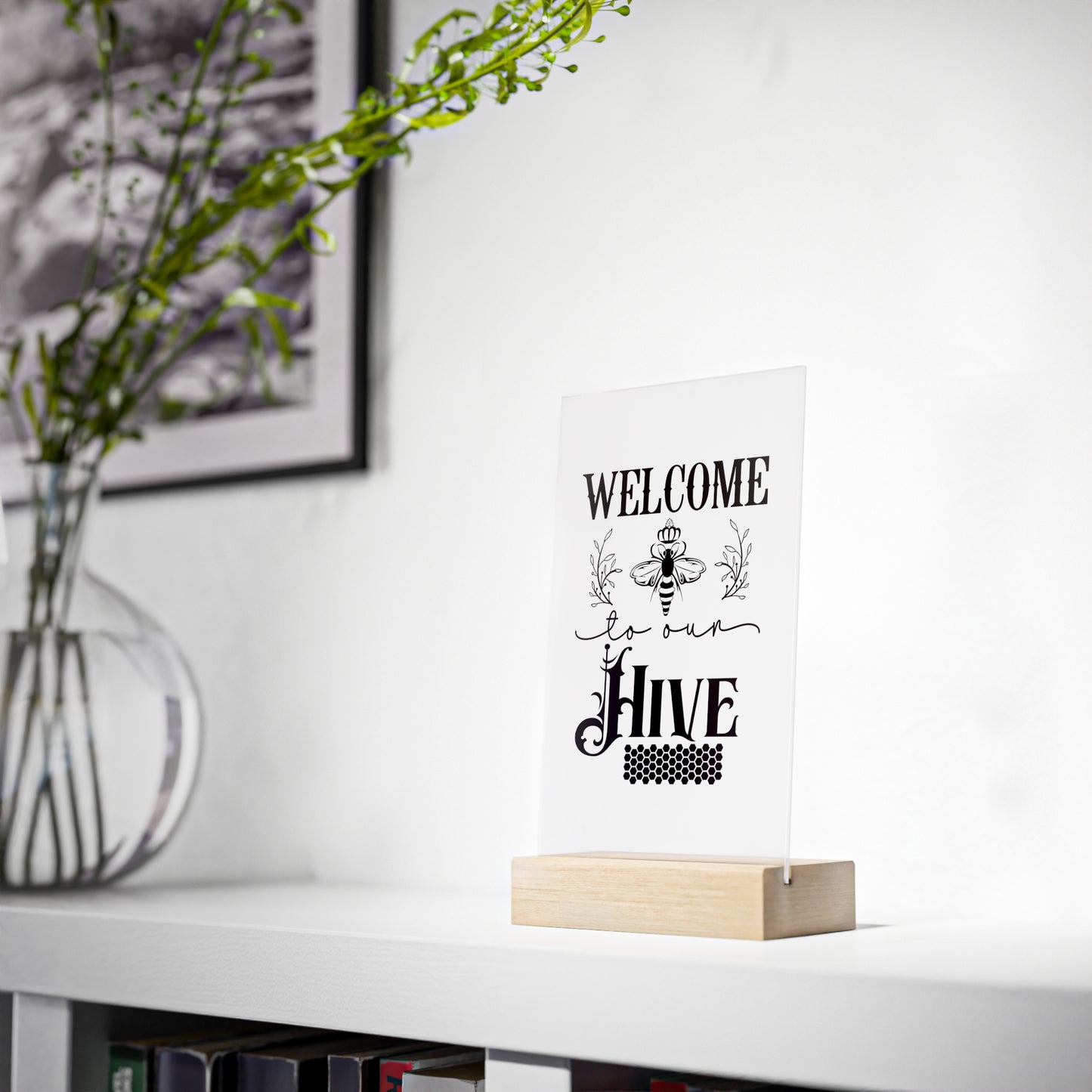 Acrylic Sign with Wooden Stand Welcome to our Hive